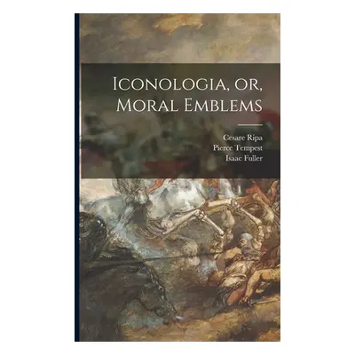 "Iconologia, or, Moral Emblems" - "" ("Ripa Cesare")(Paperback)