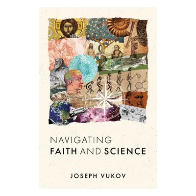 "Navigating Faith and Science" - "" ("Vukov Joseph")(Paperback)