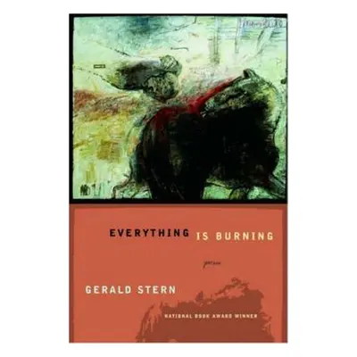 "Everything Is Burning: Poems" - "" ("Stern Gerald")(Paperback)