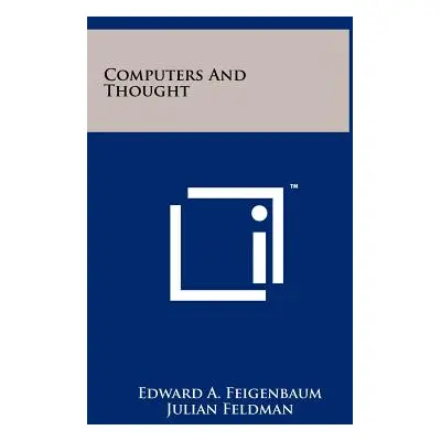 "Computers And Thought" - "" ("Feigenbaum Edward a.")(Pevná vazba)