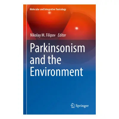 "Parkinsonism and the Environment" - "" ("Filipov Nikolay M.")(Paperback)