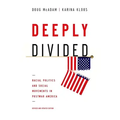 "Deeply Divided: Racial Politics and Social Movements in Postwar America" - "" ("McAdam Doug")(P