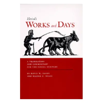 "Works and Days: A Translation and Commentary for the Social Sciences" - "" ("Hesiod")(Paperback