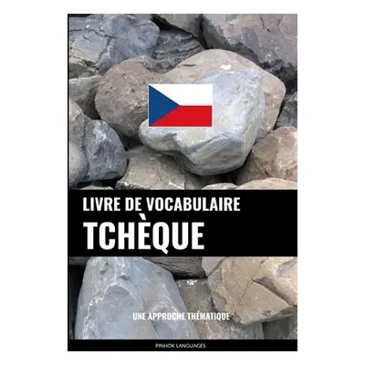 "Livre de vocabulaire tchque: Une approche thmatique" - "" ("Languages Pinhok")(Paperback)