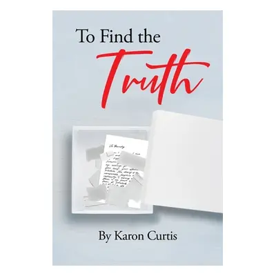 "To Find the Truth" - "" ("Curtis Karon")(Paperback)