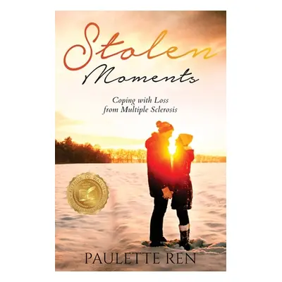 "Stolen Moments: Coping With Loss From Multiple Sclerosis" - "" ("Ren")(Paperback)