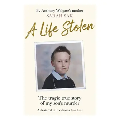 "A Life Stolen: The Tragic True Story of My Son's Murder" - "" ("Sak Sarah")(Paperback)