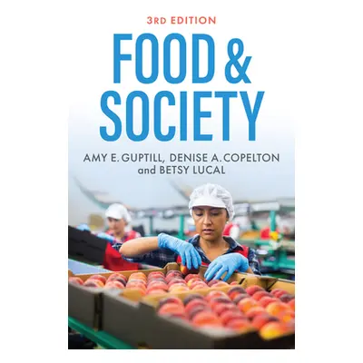 "Food & Society: Principles and Paradoxes" - "" ("Guptill Amy E.")(Pevná vazba)