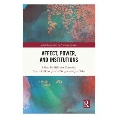 "Affect, Power, and Institutions" - "" ("Churcher Millicent")(Paperback)