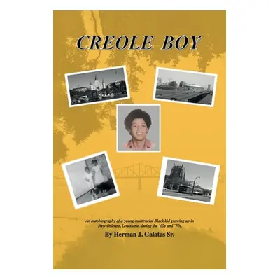 "Creole Boy: An autobiography of a young multiracial Black kid growing up in New Orleans, Louisi