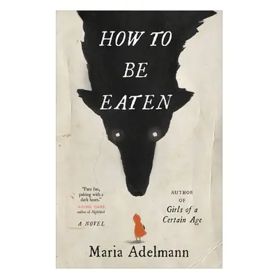 "How to Be Eaten" - "" ("Adelmann Maria")(Paperback)