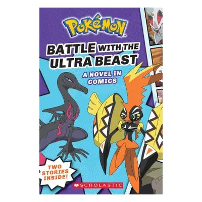 "Battle with the Ultra Beast (Pokmon: Graphic Collection #1), 1" - "" ("Whitehill Simcha")(Paper