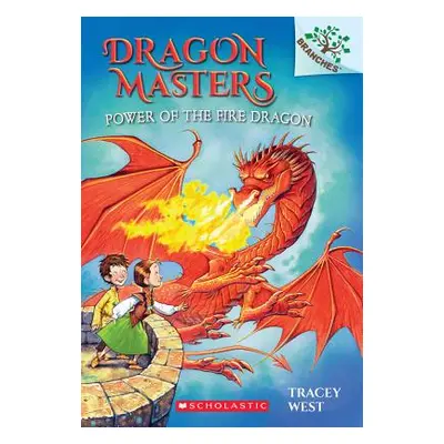 "Power of the Fire Dragon: A Branches Book (Dragon Masters #4), 4" - "" ("West Tracey")(Paperbac