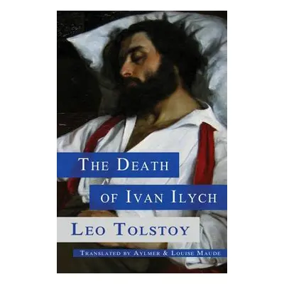 "The Death of Ivan Ilych" - "" ("Maude Aylmer")(Paperback)