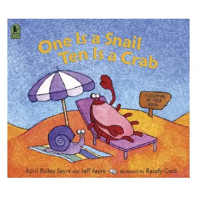 "One Is a Snail, Ten Is a Crab: A Counting by Feet Book" - "" ("Sayre April Pulley")(Paperback)