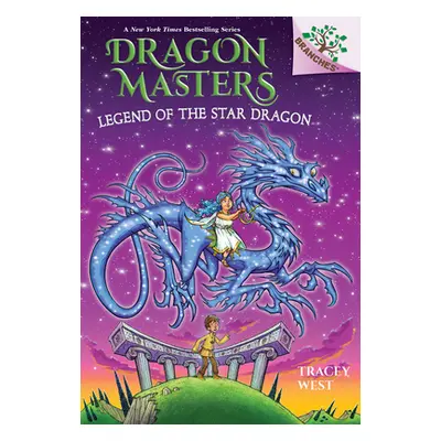 "Legend of the Star Dragon: A Branches Book (Dragon Masters #25)" - "" ("West Tracey")(Paperback