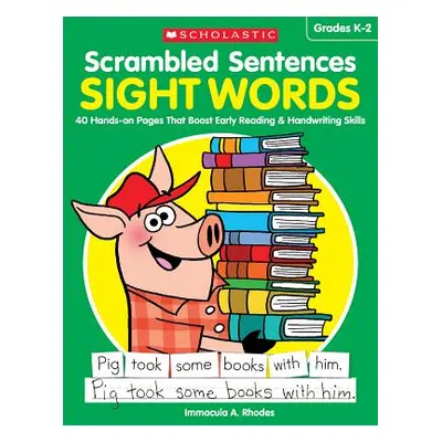 "Scrambled Sentences: Sight Words: 40 Hands-On Pages That Boost Early Reading & Handwriting Skil