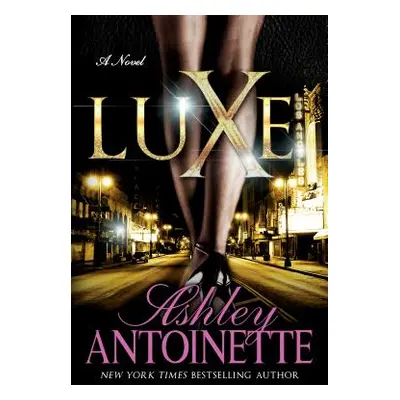 "Luxe" - "" ("Antoinette Ashley")(Paperback)