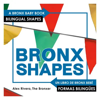 "Bronxshapes" - "" ("Rivera Alex")(Board Books)