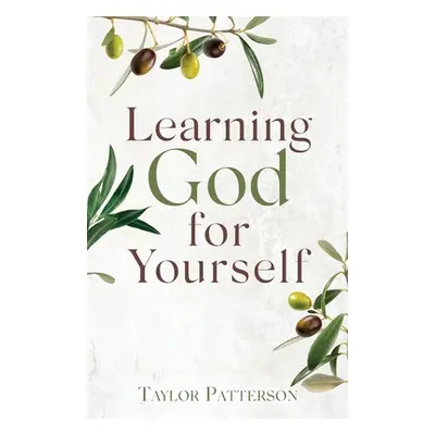 "Learning God for Yourself" - "" ("Patterson Taylor")(Paperback)