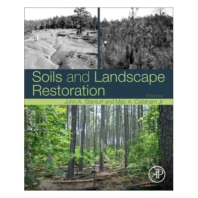 "Soils and Landscape Restoration" - "" ("Stanturf John A.")(Paperback)