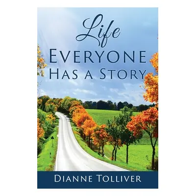 "Life Everyone Has a Story" - "" ("Tolliver Dianne")(Paperback)