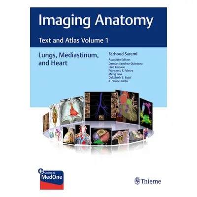 "Imaging Anatomy: Text and Atlas Volume 1, Lungs, Mediastinum, and Heart" - "" ("Saremi Farhood"