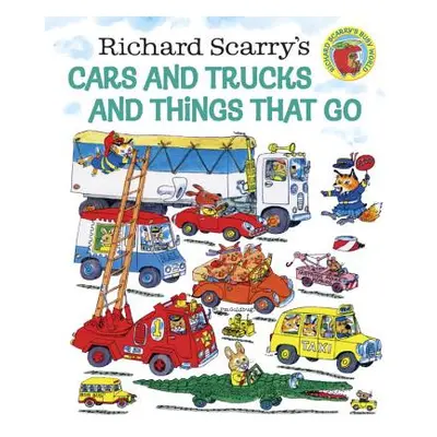 "Richard Scarry's Cars and Trucks and Things That Go" - "" ("Scarry Richard")(Pevná vazba)