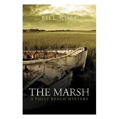 "The Marsh: A Folly Beach Mystery" - "" ("Noel Bill")(Paperback)