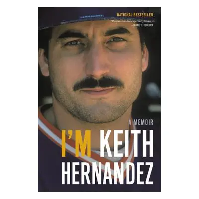 "I'm Keith Hernandez: A Memoir" - "" ("Hernandez Keith")(Paperback)