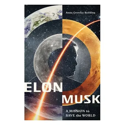 "Elon Musk: A Mission to Save the World" - "" ("Redding Anna Crowley")(Paperback)