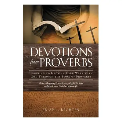 "Devotions from Proverbs" - "" ("Rechten Brian J.")(Paperback)