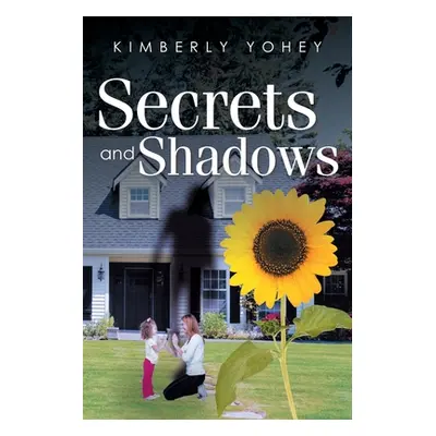 "Secrets and Shadows" - "" ("Yohey Kimberly")(Paperback)