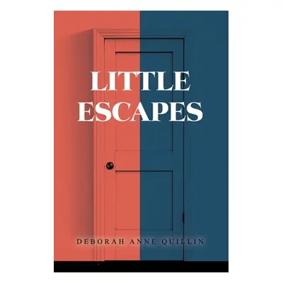 "Little Escapes" - "" ("Quillin Deborah Anne")(Paperback)