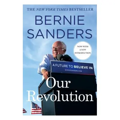 "Our Revolution: A Future to Believe in" - "" ("Sanders Bernie")(Paperback)