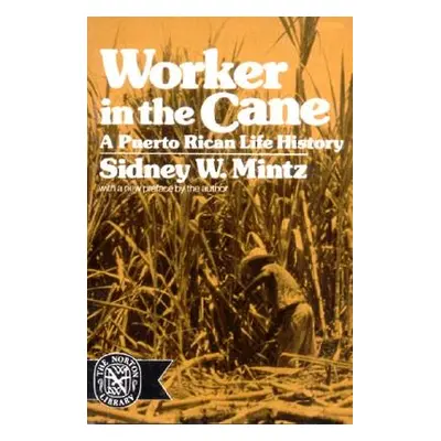 "Worker in the Cane: A Puerto Rican Life History (Revised)" - "" ("Mintz Sidney W.")(Paperback)