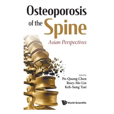 "Osteoporosis of the Spine: Asian Perspectives" - "" ("Chen Po-Quang")(Pevná vazba)