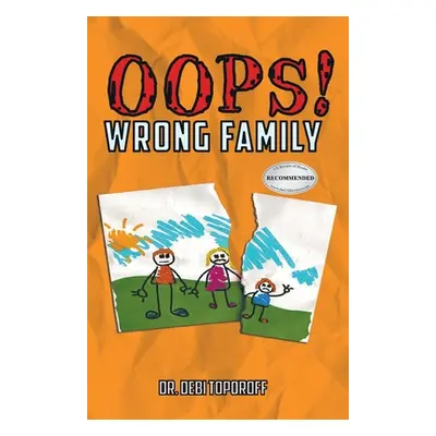 "Oops! Wrong Family" - "" ("Toporoﬀ Debi")(Paperback)