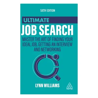 "Ultimate Job Search: Master the Art of Finding Your Ideal Job, Getting an Interview and Network