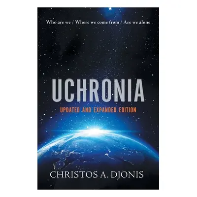 "Uchronia: Updated and Extended Edition" - "" ("Djonis Christos a.")(Paperback)