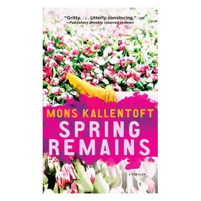 "Spring Remains, Volume 4: A Thriller" - "" ("Kallentoft Mons")(Paperback)