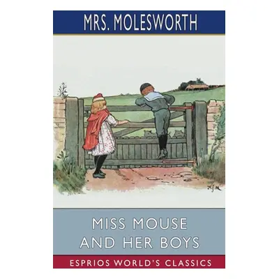 "Miss Mouse and Her Boys (Esprios Classics)" - "" ("Molesworth")(Paperback)