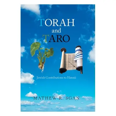 "Torah and Taro: Jewish Contributions to Hawaii" - "" ("Sgan Mathew R.")(Pevná vazba)