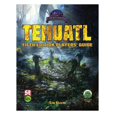 "Tehuatl Player's Guide 5e" - "" ("Knauss Tom")(Paperback)