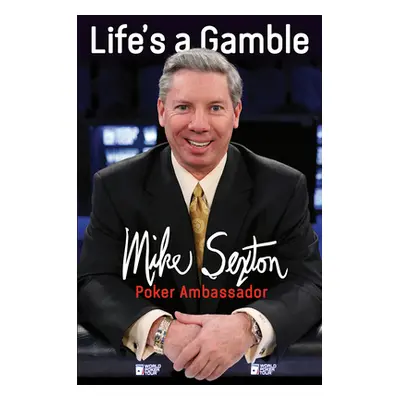 "Life's a Gamble" - "" ("Sexton Mike")(Paperback)