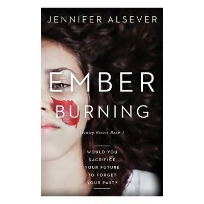 "Ember Burning: Book 1 Trinity Forest" - "" ("Alsever Jennifer N.")(Paperback)