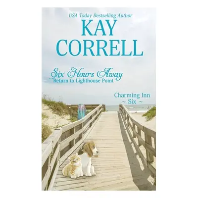 "Six Hours Away: Return to Lighthouse Point" - "" ("Correll Kay")(Paperback)