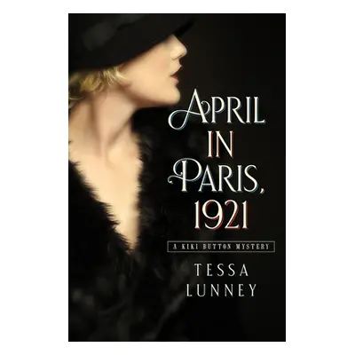 "April in Paris, 1921" - "" ("Lunney Tessa")(Paperback)