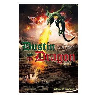 "Dustin and the Dragon" - "" ("Sergeant Wayne E.")(Paperback)