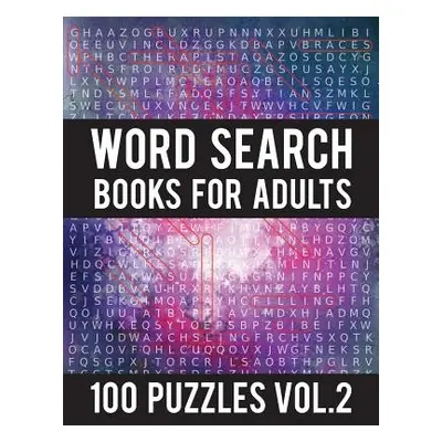 "Word Search Books For Adults: 100 Word Search Puzzles